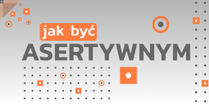 Read more about the article Asertywność: Jak odmawiać bez&nbsp;wyrzutów sumienia?