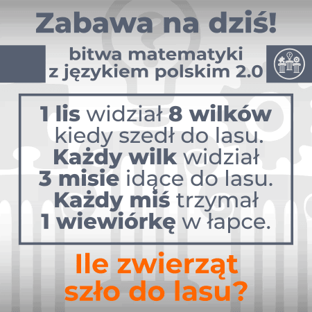 ile zwierząt szło do lasu - bitwa matematyki z językiem polskim