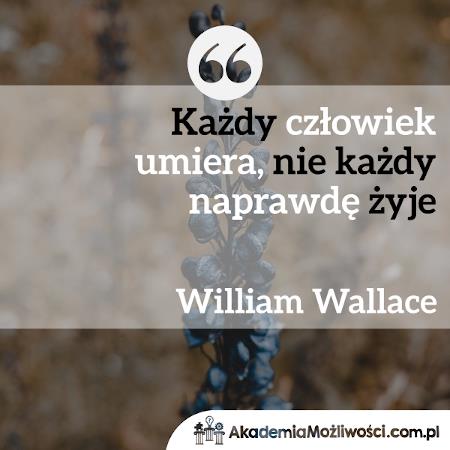 Akademia-Mozliwosci-cytat-motywacyjny- (3) Każdy człowiek umiera, nie każdy naprawdę żyje