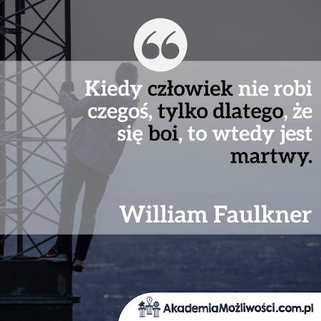 Akademia-Mozliwosci-cytat-motywacyjny- (6) Kiedy człowiek nie robi czegoś, tylko dlatego, że się boi, to wtedy jest