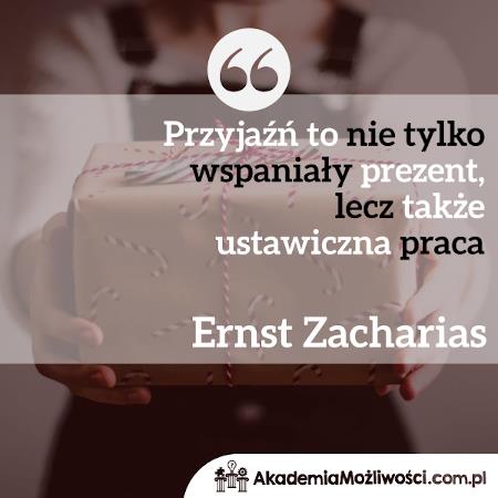 Akademia-Mozliwosci-cytat-motywacyjny (7) Przyjaźń to nie tylko wspaniały prezent, lecz także...