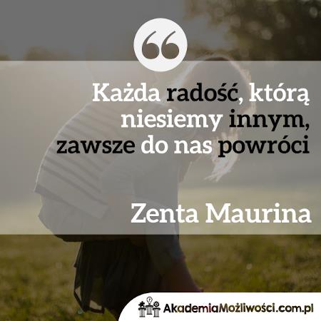 Akademia-Mozliwosci-cytat-motywacyjny- (9) Każda radość, którą niesiemy innym, zawsze do nas powróci