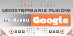 Read more about the article Jak udostępnić plik w&nbsp;linku? Dysk Google