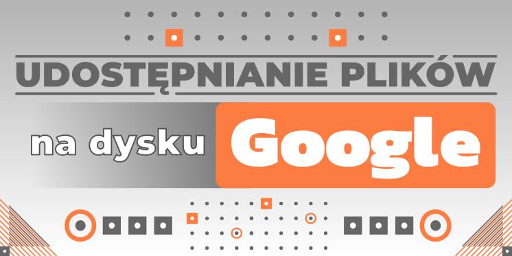 Jak-udostępnić-plik-jako-link-dysk-Google